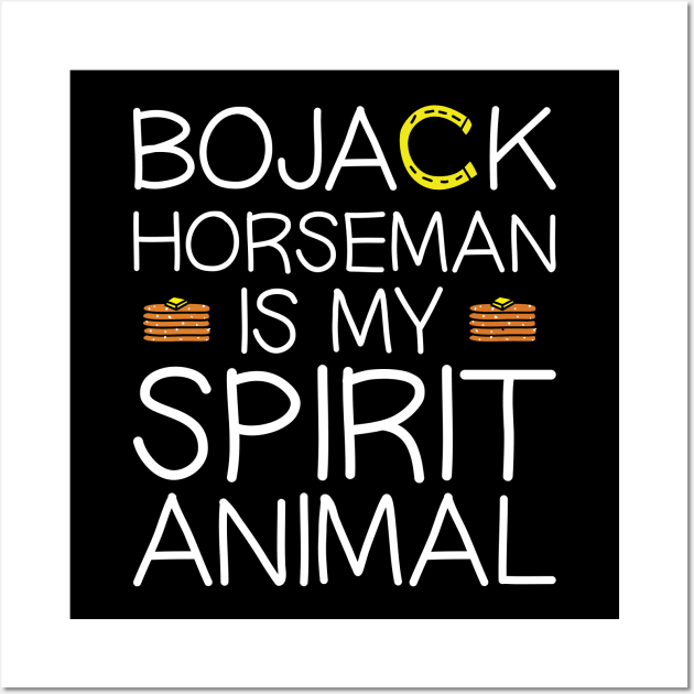 Bojack Is My Spirit Animal Wall Art by InsomniackDesigns